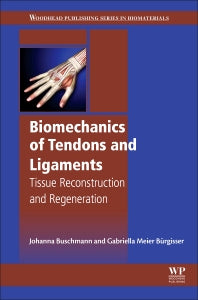 Biomechanics of Tendons and Ligaments; Tissue Reconstruction and Regeneration (Hardback) 9780081004890