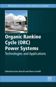 Organic Rankine Cycle (ORC) Power Systems; Technologies and Applications (Hardback) 9780081005101