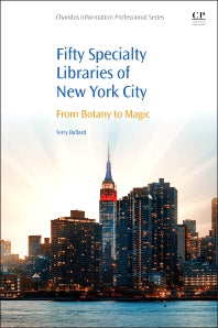 50 Specialty Libraries of New York City; From Botany to Magic (Paperback / softback) 9780081005545