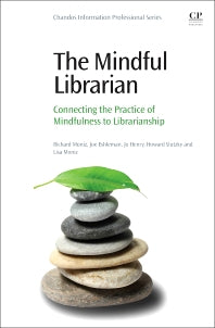 The Mindful Librarian; Connecting the Practice of Mindfulness to Librarianship (Paperback / softback) 9780081005552