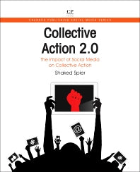 Collective Action 2.0; The Impact of Social Media on Collective Action (Paperback / softback) 9780081005675