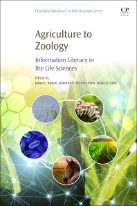 Agriculture to Zoology; Information Literacy in the Life Sciences (Paperback / softback) 9780081006641