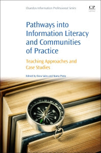 Pathways into Information Literacy and Communities of Practice; Teaching Approaches and Case Studies (Paperback / softback) 9780081006733