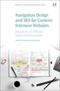 Navigation Design and SEO for Content-Intensive Websites; A Guide for an Efficient Digital Communication (Paperback / softback) 9780081006764