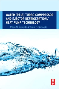 Water (R718) Turbo Compressor and Ejector Refrigeration / Heat Pump Technology (Paperback / softback) 9780081007334