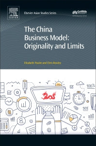 The China Business Model; Originality and Limits (Hardback) 9780081007501