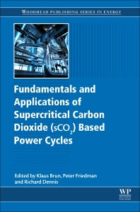 Fundamentals and Applications of Supercritical Carbon Dioxide (SCO2) Based Power Cycles (Hardback) 9780081008041