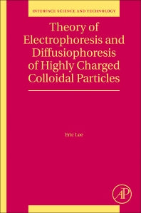 Theory of Electrophoresis and Diffusiophoresis of Highly Charged Colloidal Particles (Hardback) 9780081008652