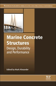 Marine Concrete Structures; Design, Durability and Performance (Hardback) 9780081009055