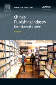 China's Publishing Industry; From Mao to the Market (Paperback / softback) 9780081009192