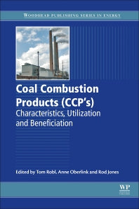 Coal Combustion Products (CCPs); Characteristics, Utilization and Beneficiation (Hardback) 9780081009451