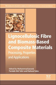 Lignocellulosic Fibre and Biomass-Based Composite Materials; Processing, Properties and Applications (Hardback) 9780081009598