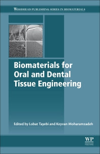 Biomaterials for Oral and Dental Tissue Engineering (Hardback) 9780081009611