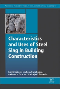 Characteristics and Uses of Steel Slag in Building Construction (Hardback) 9780081009765