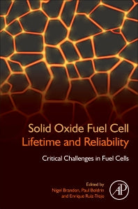 Solid Oxide Fuel Cell Lifetime and Reliability; Critical Challenges in Fuel Cells (Paperback) 9780081011027