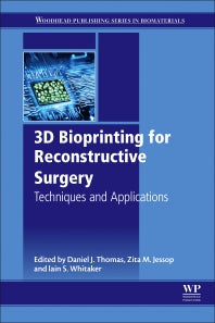 3D Bioprinting for Reconstructive Surgery; Techniques and Applications (Hardback) 9780081011034