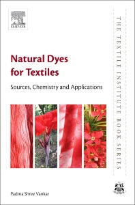 Natural Dyes for Textiles; Sources, Chemistry and Applications (Hardback) 9780081012741