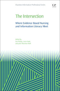 The Intersection; Where Evidence Based Nursing and Information Literacy Meet (Paperback / softback) 9780081012826