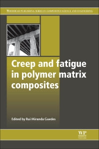 Creep and Fatigue in Polymer Matrix Composites (Paperback / softback) 9780081014585