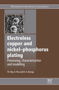 Electroless Copper and Nickel-Phosphorus Plating; Processing, Characterisation and Modelling (Paperback / softback) 9780081014974