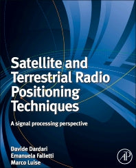 Satellite and Terrestrial Radio Positioning Techniques; A Signal Processing Perspective (Paperback / softback) 9780081015964