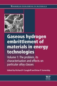 Gaseous Hydrogen Embrittlement of Materials in Energy Technologies; The Problem, its Characterisation and Effects on Particular Alloy Classes (Paperback) 9780081016237