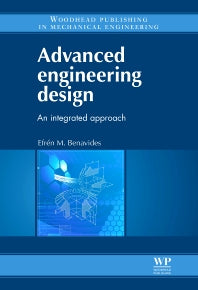 Advanced Engineering Design; An Integrated Approach (Paperback / softback) 9780081016633