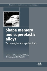 Shape Memory and Superelastic Alloys; Applications and Technologies (Paperback / softback) 9780081017012