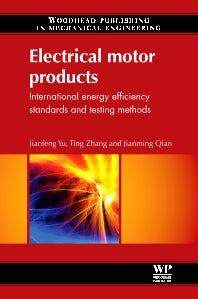 Electrical Motor Products; International Energy-Efficiency Standards and Testing Methods (Paperback / softback) 9780081017104