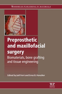 Preprosthetic and Maxillofacial Surgery; Biomaterials, Bone Grafting and Tissue Engineering (Paperback / softback) 9780081017371