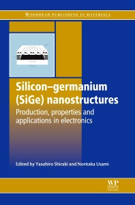 Silicon-Germanium (SiGe) Nanostructures; Production, Properties and Applications in Electronics (Paperback / softback) 9780081017395