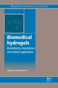 Biomedical Hydrogels; Biochemistry, Manufacture and Medical Applications (Paperback / softback) 9780081017418