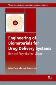 Engineering of Biomaterials for Drug Delivery Systems; Beyond Polyethylene Glycol (Hardback) 9780081017500