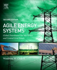 Agile Energy Systems; Global Distributed On-Site and Central Grid Power (Paperback / softback) 9780081017609