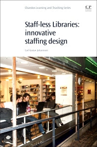 Staff-Less Libraries; Innovative Staff Design (Paperback / softback) 9780081019238