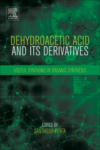 Dehydroacetic Acid and Its Derivatives; Useful Synthons in Organic Synthesis (Paperback / softback) 9780081019269