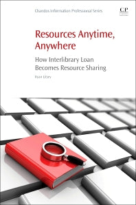 Resources Anytime, Anywhere; How Interlibrary Loan Becomes Resource Sharing (Paperback / softback) 9780081019894