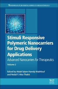 Stimuli Responsive Polymeric Nanocarriers for Drug Delivery Applications; Volume 2: Advanced Nanocarriers for Therapeutics (Hardback) 9780081019955