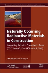 Naturally Occurring Radioactive Materials in Construction; Integrating Radiation Protection in Reuse (COST Action Tu1301 NORM4BUILDING) (Hardback) 9780081020098