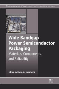 Wide Bandgap Power Semiconductor Packaging; Materials, Components, and Reliability (Paperback / softback) 9780081020944