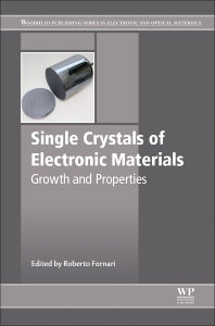 Single Crystals of Electronic Materials; Growth and Properties (Paperback / softback) 9780081020968