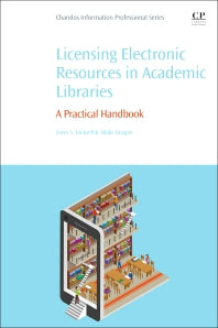 Licensing Electronic Resources in Academic Libraries; A Practical Handbook (Paperback / softback) 9780081021071