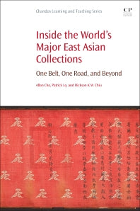 Inside the World's Major East Asian Collections; One Belt, One Road, and Beyond (Paperback / softback) 9780081021453