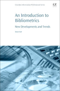 An Introduction to Bibliometrics; New Development and Trends (Paperback) 9780081021507