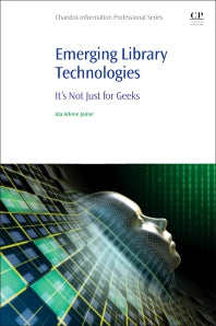 Emerging Library Technologies; It's Not Just for Geeks (Paperback / softback) 9780081022535