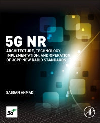 5G NR; Architecture, Technology, Implementation, and Operation of 3GPP New Radio Standards (Hardback) 9780081022672