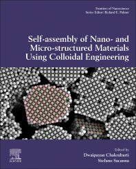 Self-Assembly of Nano- and Micro-structured Materials Using Colloidal Engineering (Hardback) 9780081023020