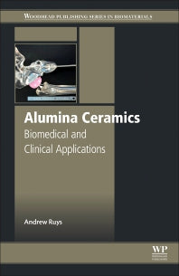 Alumina Ceramics; Biomedical and Clinical Applications (Paperback / softback) 9780081024423