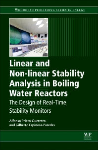 Linear and Non-linear Stability Analysis in Boiling Water Reactors; The Design of Real-Time Stability Monitors (Paperback / softback) 9780081024454