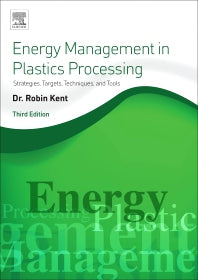 Energy Management in Plastics Processing; Strategies, Targets, Techniques, and Tools (Paperback / softback) 9780081025079
